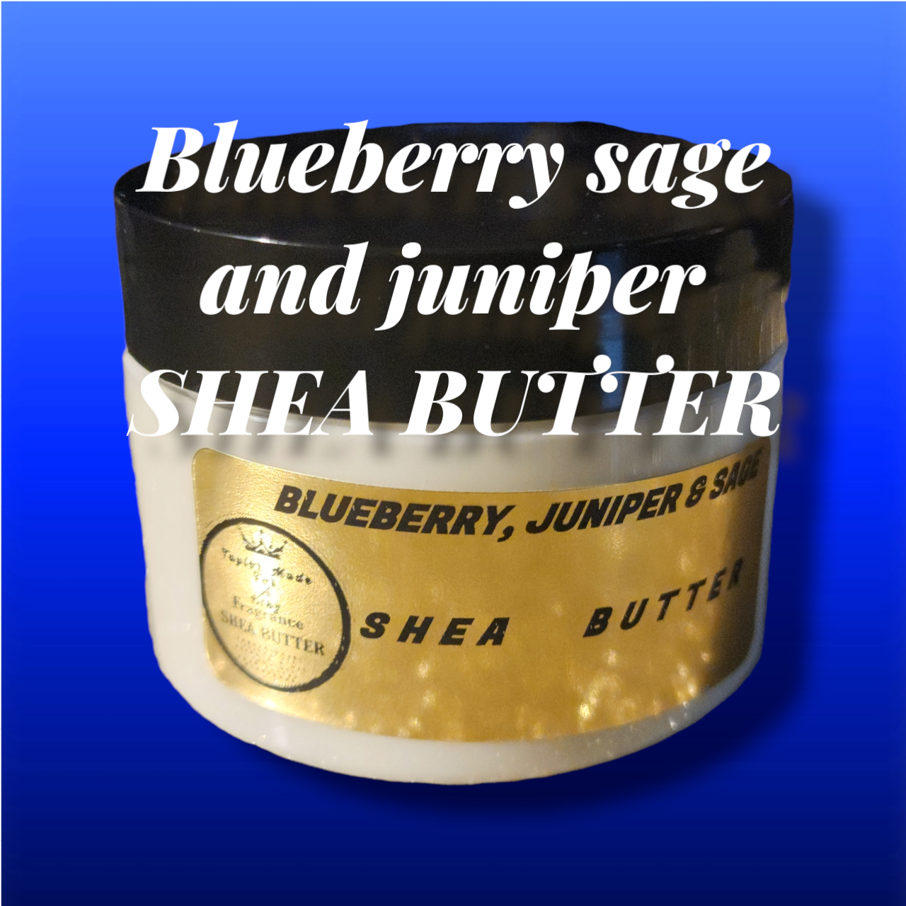 blueberry sage and juniper Shea butter
