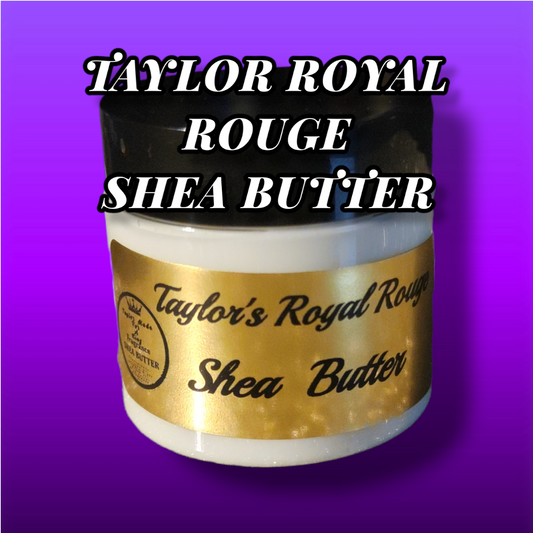 Taylor royal rouge  Shea Butter